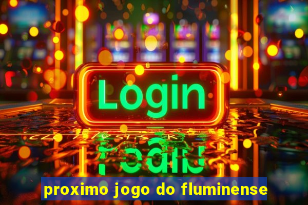 proximo jogo do fluminense